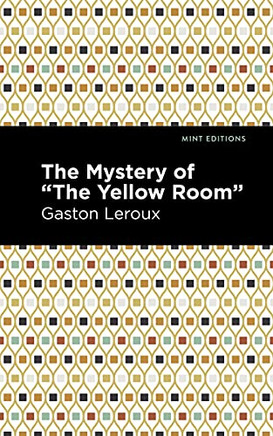 The Mystery of the "Yellow Room" (Mint Editions?Crime, Thrillers and Detective Work)