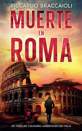 Muerte en Roma: Un Thriller Culinario Ambientado en Italia