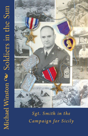 Soldiers in the Sun: Sgt. Smith in the Campaign for Sicily