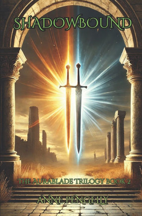 Shadowbound: Book 2 Of The Aurablade Trilogy