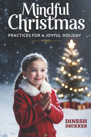 Mindful Christmas: Practices for a Joyful Holiday