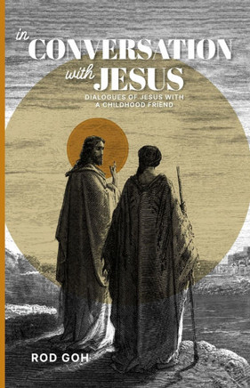 In Conversation with Jesus: Dialogues of Jesus with a Childhood Friend
