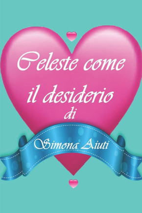 Celeste come il desiderio
