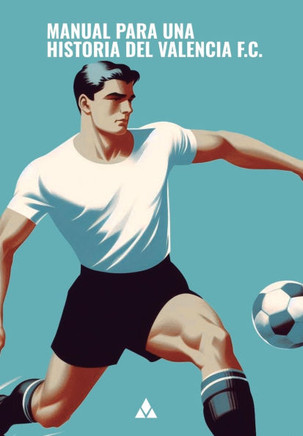 Manual para una historia del Valencia F.C.