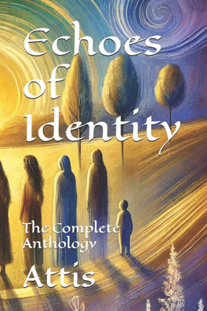 Echoes of Identity: The Complete Anthology