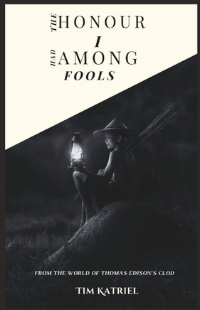 Clod: The honour I had among fools