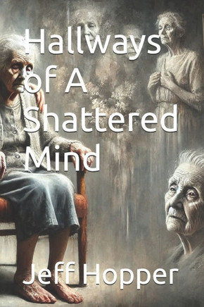 Hallways of A Shattered Mind