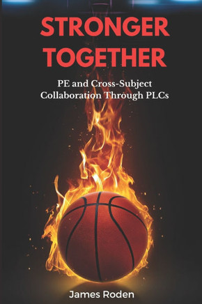 Stronger Together: PE and Cross-Subject Collaboration Through PLCs