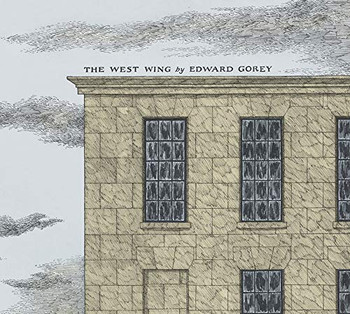 Edward Gorey'S The West Wing