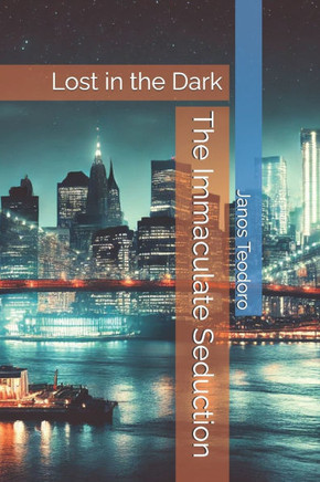 The Immaculate Seduction: Lost in the Dark
