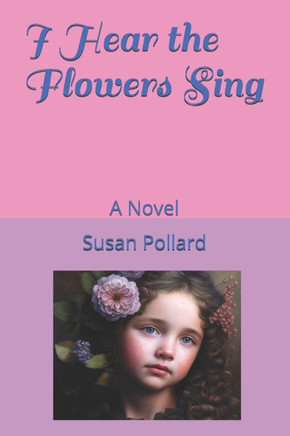 I Hear the Flowers Sing