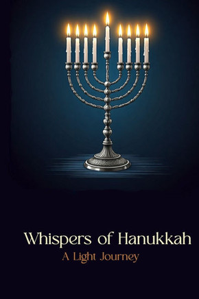 Whispers of Hanukkah: A light journey