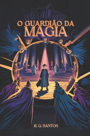 O Guardi?o da Magia: As Primeiras Cr?nicas do Magiverso