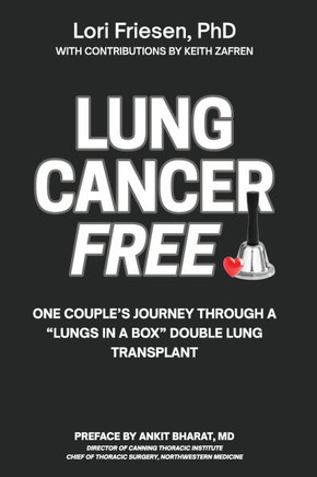 Lung Cancer Free: One Couple's Journey Through a ""Lungs in a Box"" Double Lung Transplant