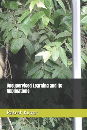 Unsupervised Learning and Its Applications