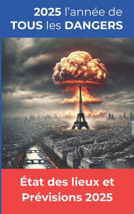 2025 l'ann?e de TOUS les DANGERS: ?tat des lieux et Pr?visions 2025