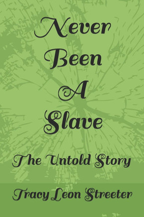 Never Been A Slave: The Untold Story