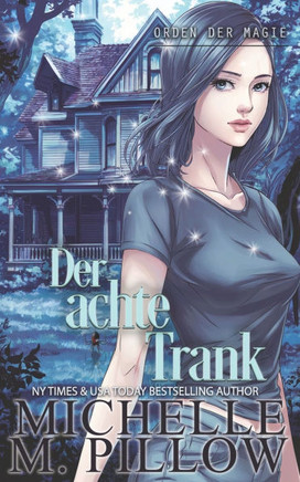 Der achte Trank: Orden der Magie