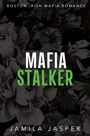 Mafia Stalker: BWWM Dark Irish Mafia Romance