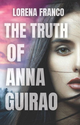 The truth of Anna Guirao: A Psychological Thriller