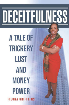 Deceitfulness: A Tale of Trickery, Lust, and Money Power