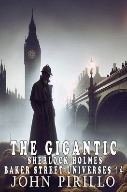 The Gigantic Sherlock Holmes Baker Street Universes 14