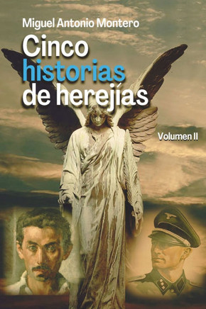 Cinco historias de herej?as: Volumen II