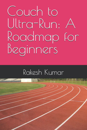 Couch to Ultra-Run: A Roadmap for Beginners