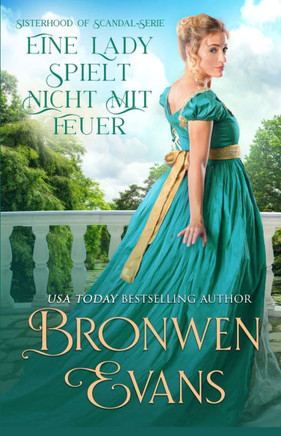 Eine Lady Spielt Nicht Mit Feuer: Aus Freunden werden Liebende Regency-Romanze