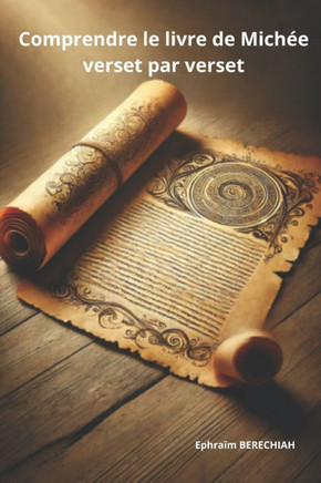 Comprendre le livre de Mich?e verset par verset