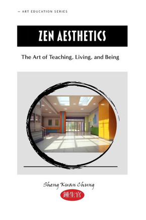 Zen Aesthetics: The Art of Teaching, Living, and Being
