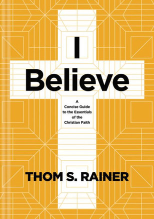 I Believe: A Concise Guide To The Essentials Of The Christian Faith (Church Answers Resources)