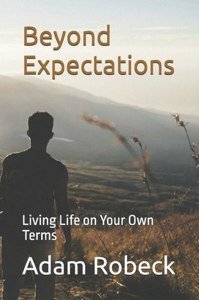 Beyond Expectations: Living Life on Your Own Terms