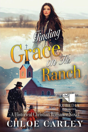 Finding Grace on His Ranch: A Christian Historical Romance Book