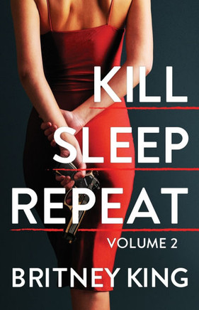 Kill, Sleep, Repeat Volume II: A Psychological Thriller