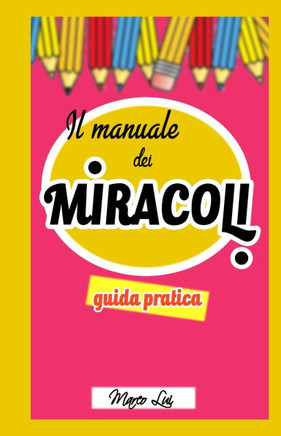 Il Manuale dei Miracoli: guida pratica