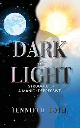 Dark To Light : Struggle Of A Manic-Depressive - 9781639452569