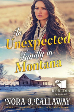 An Unexpected Family in Montana: A Western Historical Romance Book