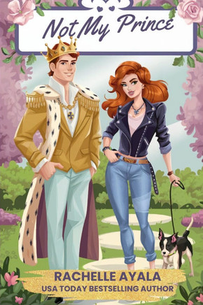 Not My Prince: A Secret Royal Romantic Comedy