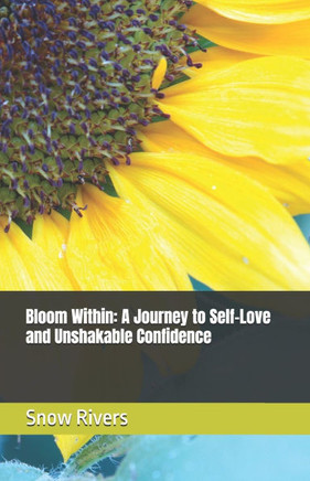 Bloom Within: A Journey to Self-Love and Unshakable Confidence