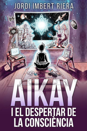 Aikay I El Despertar de la Consci?ncia [Catal?]