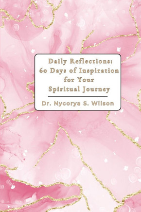Daily Reflections: 60 Days of Inspiration for Your Spiritual Journey