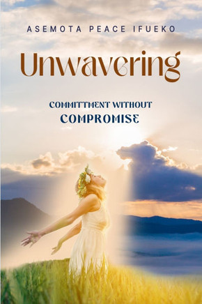 Unwavering: Commitment Without Compromise
