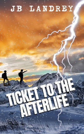 Ticket to the Afterlife: A Post-Apocalyptic Survival Novel with a Touch of Romance