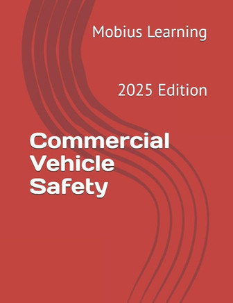 Commercial Vehicle Safety: 2025 Edition