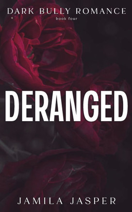 Deranged: BWWM Dark Billionaire Romance