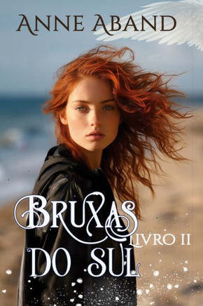 Bruxas do Sul Livro 2: (Fantasia rom?ntica com bruxas e anjos)