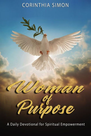 Woman Of Purpose: A Daily Devotional for Spiritual Empowerment