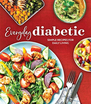 Everyday Diabetic: Simple Recipes for Daily Living