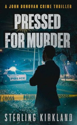 Pressed for Murder: A John Donovan Crime Thriller